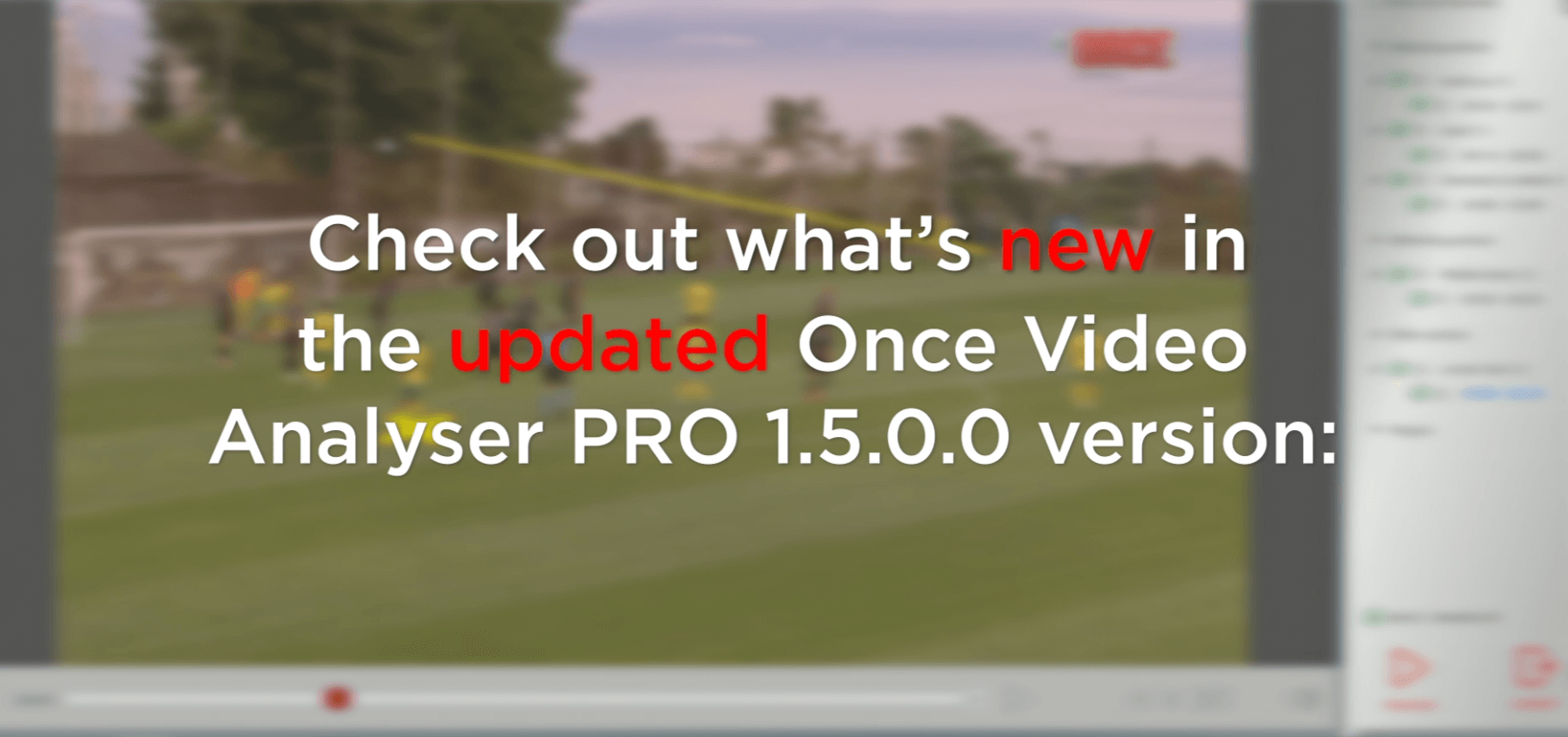 What's new - the new updated Once Video analyser PRO